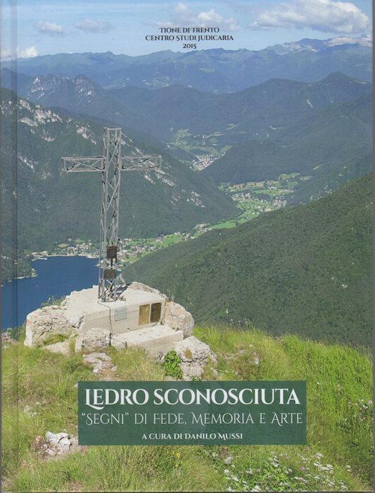 Ledro sconosciuta: segni di fede, memoria e arte. Judicaria Summa Laganensis 35 - Danilo Mussi - copertina