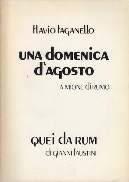 Una domenica d'agosto a Mione di Rumo - Quei da Rum. Le didascalie cono di Adriano Morelli - Flavio Faganello - copertina