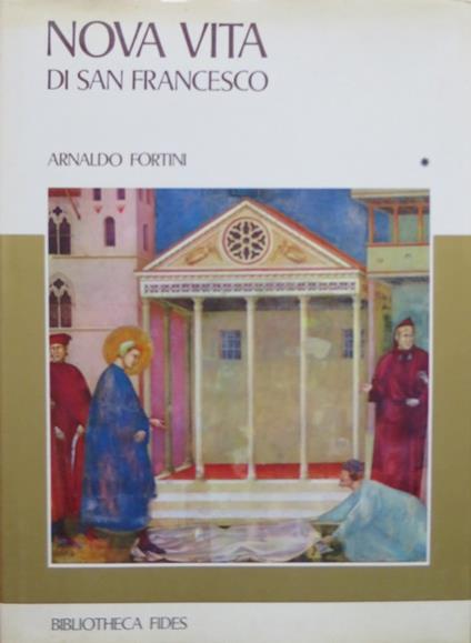 Nova vita di San Francesco - Arnaldo Fortini - copertina