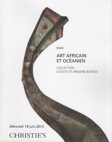 Arts d'Afrique et d'Oceanie: Collection Celeste et Armand Bartos. Mercredi 19 juin 2013 - copertina