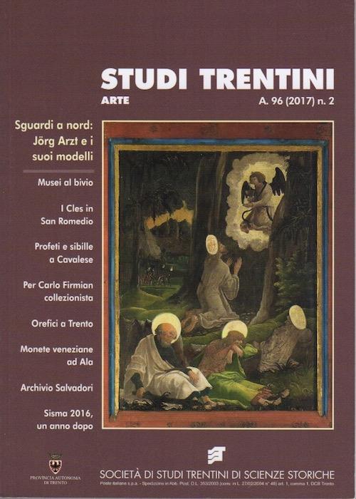 Studi trentini arte: sguardi a Nord: Jörg Artz e i suoi modelli. A. 96 (2017) n.2 - copertina