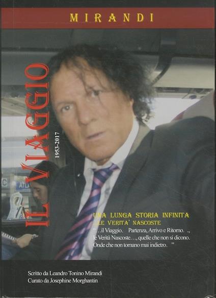 Il viaggio (1953-2017): una lunga storia infinita ...le verità nascoste .... Curato da Josephine Morghanthin - copertina