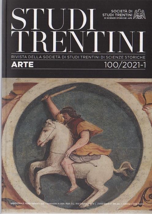 Studi trentini arte: 100/2021-1: Marcello Fogolino e dintorni: percorsi nelle arti figurative del primo Cinquecento in Trentino - Marina Botteri - copertina