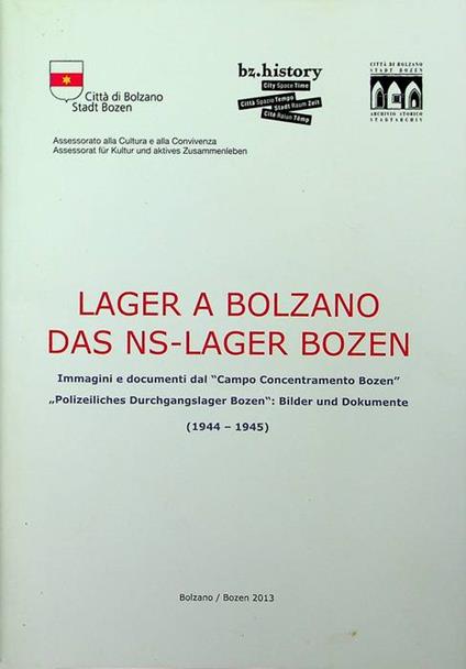 Lager a Bolzano: immagini e documenti dal Campo concentramento Bozen: (1944-1945). 4. ed. riveduta - copertina
