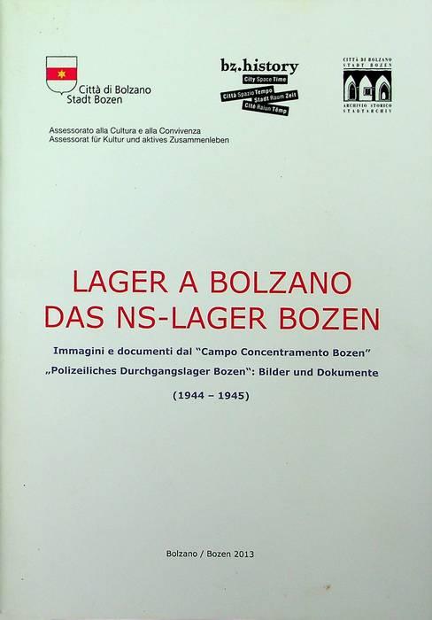 Lager a Bolzano: immagini e documenti dal Campo concentramento Bozen: (1944-1945). 4. ed. riveduta - copertina