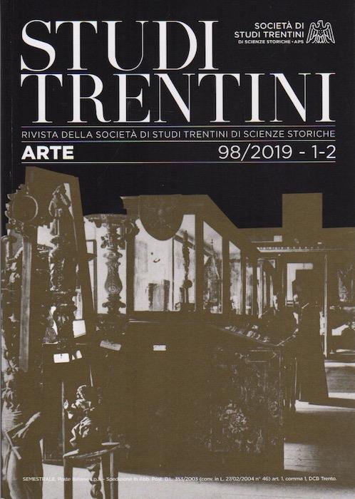 Studi trentini arte: 98/2019 - 1-2. Conservare è cosa gentile e pietosa: Don Vincenzo Casagrande, un protagonista della tutela dei monumenti in Trentino del primo Novecento - Domenica Primerano - copertina