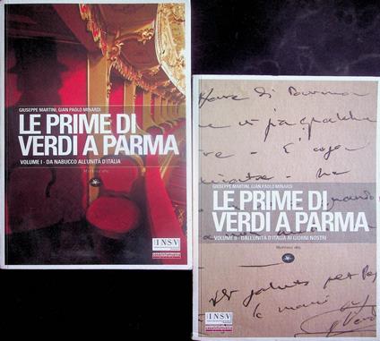 Le prime di Verdi a Parma: I debutti delle opere verdiane a Teatro Regio: I. Da Nabucco all'Unità d'Italia II. Dall'Unità d'Italia ai giorni nostri. INSV Istituto Nazionale di Studi Verdiani, Fondazione Casa della Musica, Parma - Giuseppe Martini - copertina