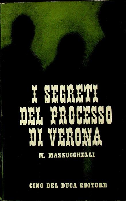 I segreti del Processo di Verona. La bocca della verità 1 - Mario Mazzucchelli - copertina
