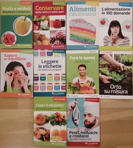 Guide pratiche Altroconsumo: Cosa c'è nel piatto? Pesci, molluschi e crostacei: sceglierli e cucinarli Sapore ed equilibrio Leggere le etichette: per sapere cosa mangiamo Fare la spesa: conoscere gli alimenti dl produttore alla tavola Orto su mi - copertina