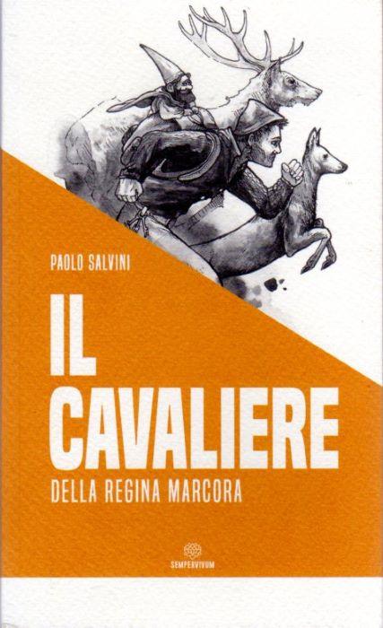 Il cavaliere della regina Marcora. Illustrazioni di Giorgio Costan Dorigon. Sempervivum 2 - copertina