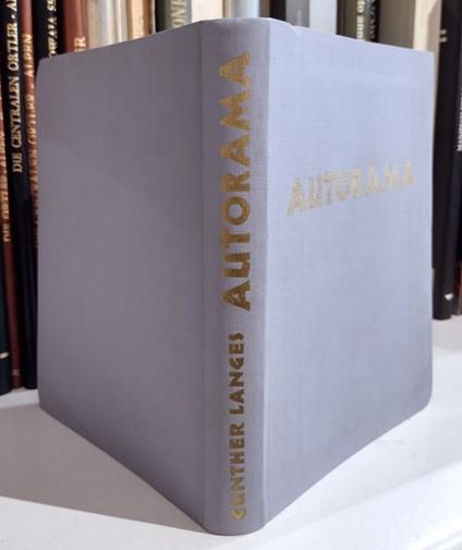 Autorama: Bild-Autofuhrer durch Sudtirol: Dolomiten - Ortler - Gardasee. 432 Seiten Text, 150 Bulder, Routenplane, Stradtplane, Kartenbeilagen - Gunther Langes - copertina