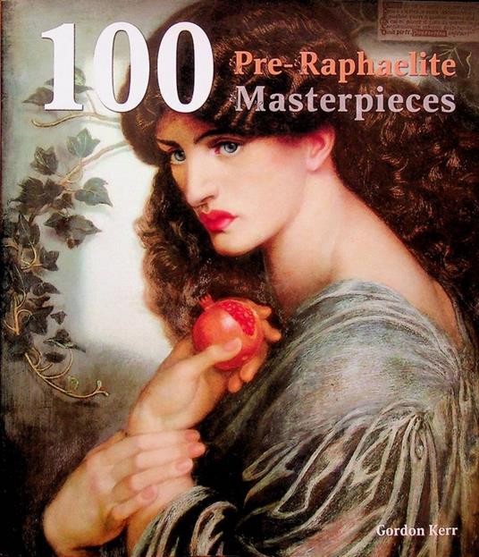 100 Pre-Raphaelite Masterpieces - copertina
