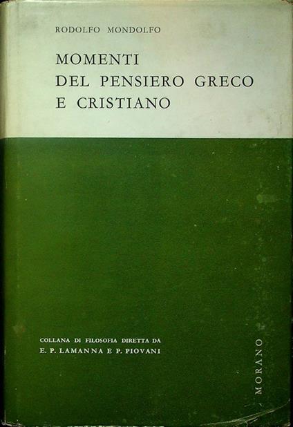 Momenti del pensiero greco e cristiano. Collana di filosofia 1 - Rodolfo Mondolfo - copertina