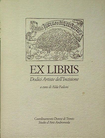 Ex libris: dodici artiste dell'incisione - Alda Failoni - copertina