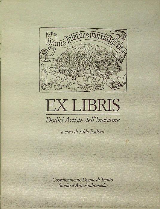 Ex libris: dodici artiste dell'incisione - Alda Failoni - copertina