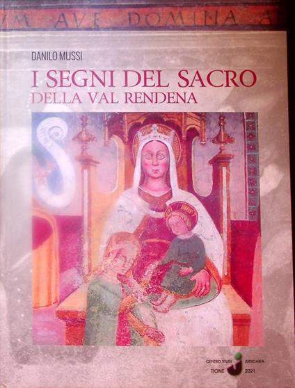 I segni del sacro della Val Rendena - Danilo Mussi - copertina