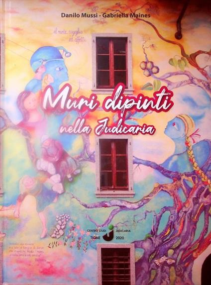 Muri dipinti nelle terre judicariensi: affreschi, murales e decori profani su case e palazzi delle Giudicarie, Alto Garda e Ledro e Valle dei Laghi - Danilo Mussi - copertina