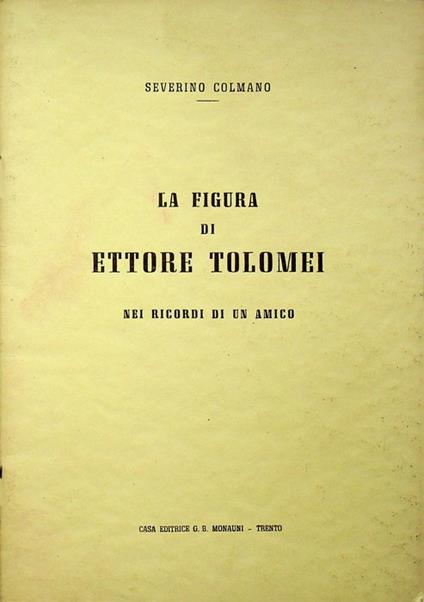 La figura di Ettore Tolomei nei ricordi di un amico. Intervista raccolta da A. Gentile - copertina