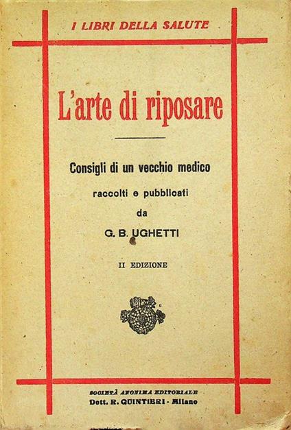 L' arte di riposare: consigli di un vecchio medico. 2. ed. I libri della salute - copertina