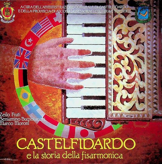 Castelfidardo e la storia della fisarmonica. Presentazione di Ermete Grifoni - copertina
