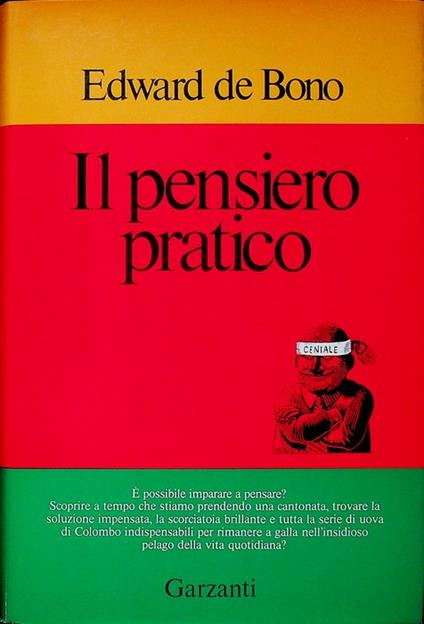 Il pensiero pratico: quattro modi di aver ragione e cinque di aver torto. Trad. I. Omboni . Noi e gli altri - Edward De Bono - copertina