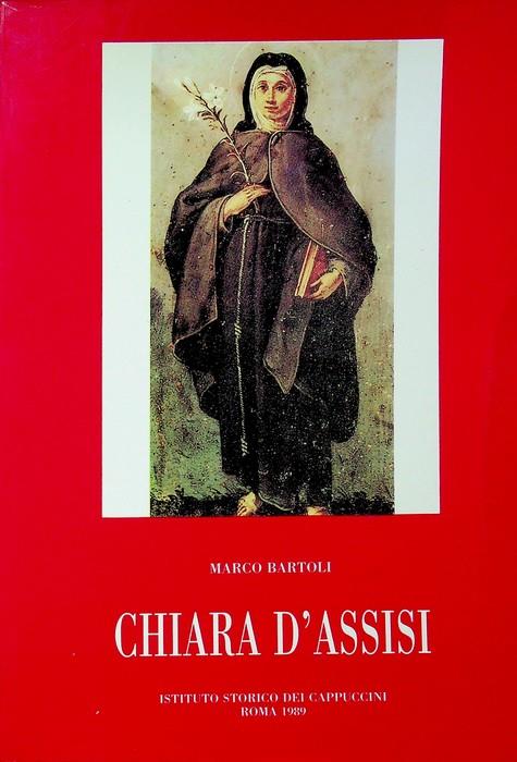 Chiara d'Assisi. Introduzione di A. Vauchez. Con appendice iconografica a cura di Servus Gieben. Bibliotheca Seraphico-Capuccina 37 - Marco Bartoli - copertina