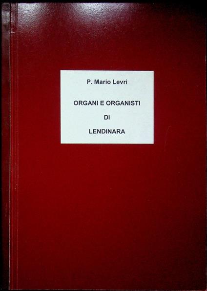 Organi e organisti di Lendinara - Mario Levri - copertina