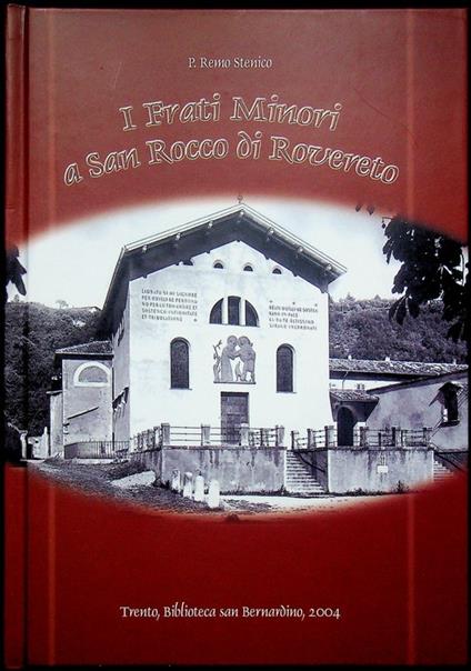 I Frati Minori a san Rocco di Rovereto - Remo Stenico - copertina
