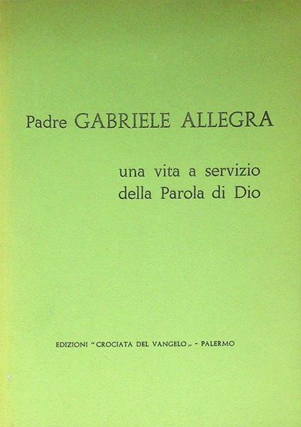 Padre Gabriele Allegra: una vita a servizio della Parola di Dio - copertina