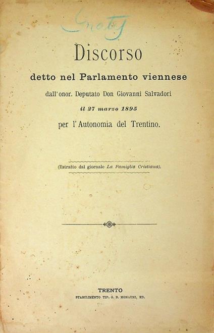 Discorso detto nel Parlamento viennese dall'onor. deputato don Giovanni Salvadori il 27 marzo 1895 per l'autonomia del Trentino - Giovanni Salvadori - copertina