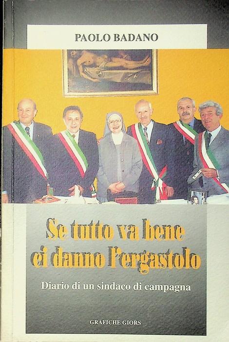 Se tutto va bene ci danno l'ergastolo: diario di un sindaco di campagna - Paolo Badano - copertina