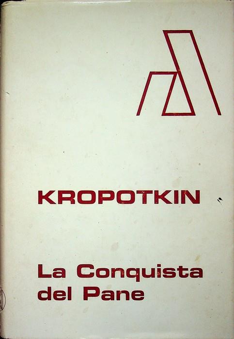 La conquista del pane. Il testo e stato rivisto sull'ultima edizione inglese curata dall'a. (1913) e sono state aggiunte le note principali inserite dall'a. nell'ultima ed. russa (1922). Segue: Appendice. Introduzione di Alfredo M. Bonanno[traduzione - copertina