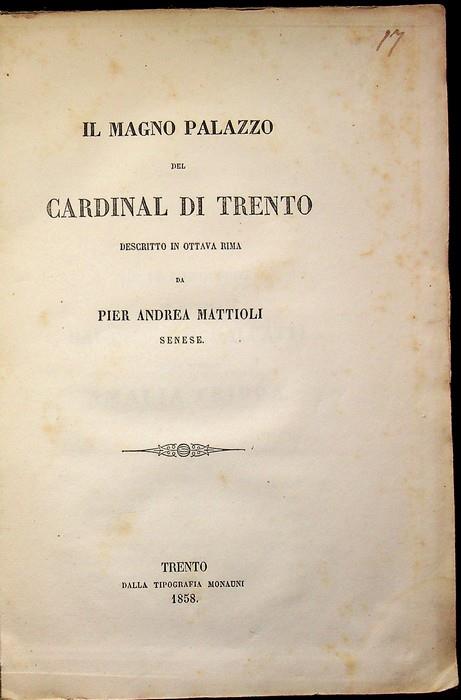 Il Magno Palazzo del cardinal di Trento: descritto in ottava rima - Pietro Andrea Mattioli - copertina