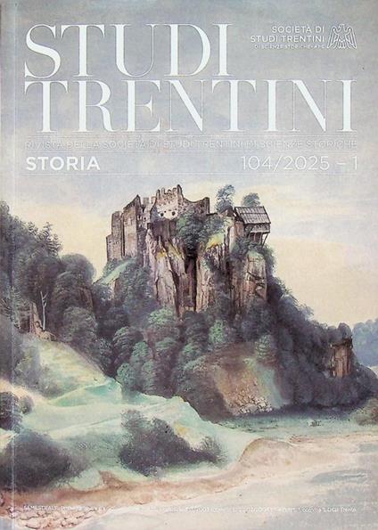 Studi trentini storia: 104/2025-1: Album di famiglia: gli A Prato in sei secoli di storia - copertina