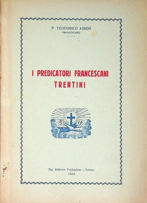 I predicatori francescani trentini - Teodorico Asson - copertina
