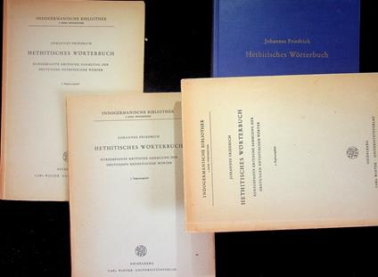 Hethitisches Wörterbuch: kurzgefasste kritische Sammlung der Deutungen hethitischer Wörter + Drei Ergänzungshefts. Indogermanische Bibliothek. 2. Reihe, Wörterbücher - Johannes Friedrich - copertina