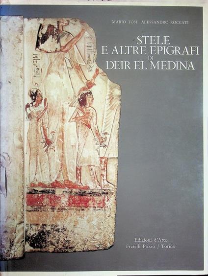 Stele e altre epigrafi di Deir El Medina: N. 50001-50262. In front.: Pubblicate con il contributo del Consiglio Nazionale delle Ricerche. Catalogo del Museo egizio di Torino. Ser. 2, CollezioniMuseo egizio 1 - Mario Tosi - copertina