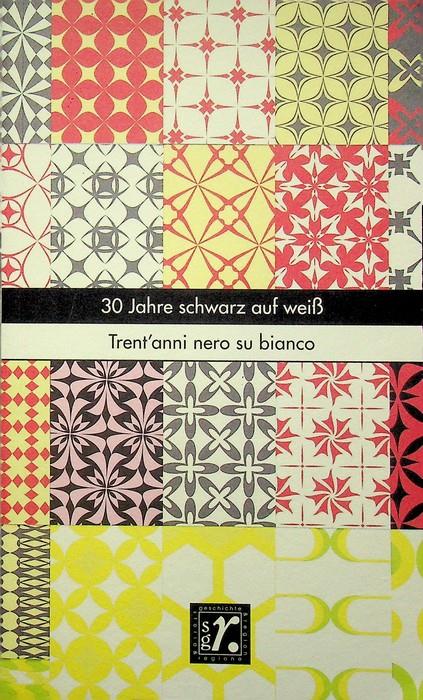30 Jahre schwarz auf weiss. Geschichte und Region = Storia e regione 32. Jahrgang, 2023, Heft 2 - anno XXXII (2023), n. 2 - copertina