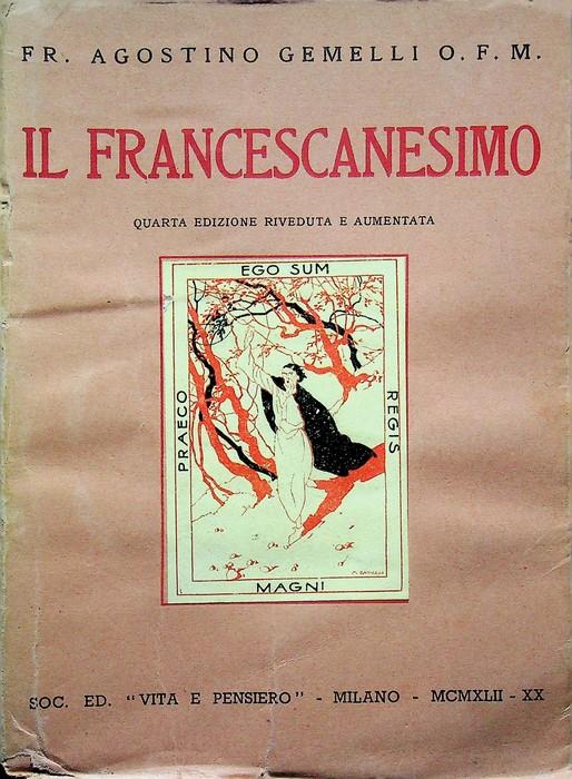 Il francescanesimo. Seconda edizione riveduta - Agostino Gemelli - copertina