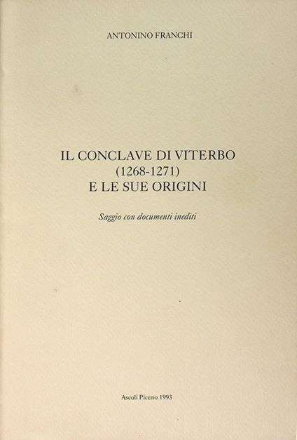 Il Conclave di Viterbo: 1268-1271 e le sue origini: saggio con documenti inediti. Segue: Appendice di documenti - copertina