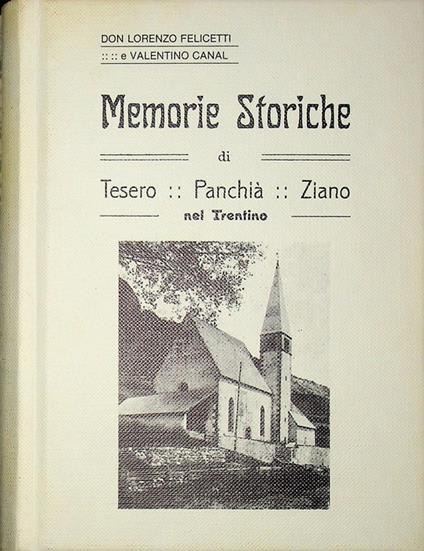 Memorie storiche di Tesero, Panchià e Ziano nel Trentino. Riprod. anast. dell'edizione: Tabarelli, Cavalese. 1912 - Lorenzo Felicetti - copertina