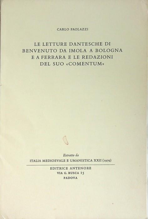 Le letture dantesche di Benvenuto da Imola a Bologna e a Ferrara e le redazioni del suo Comentum. Estr. originale da: Italia medievale e umanistica, 22., 1979 - Carlo Paolazzi - copertina