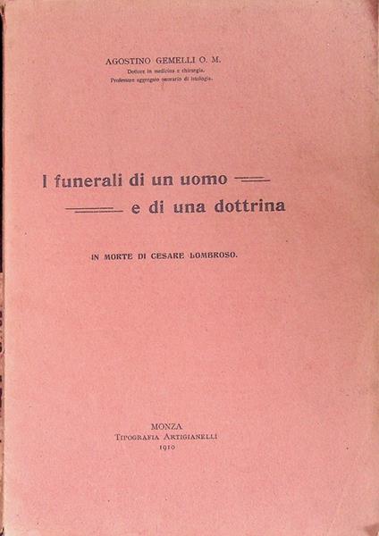 I funerali di un uomo e di una dottrina: in morte di Cesare Lombroso - Agostino Gemelli - copertina