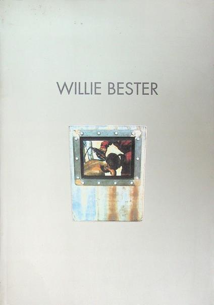 Willie Bester: opere recenti: Trento, Studio d'arte Raffaelli, 13 maggio - 30 maggio 1999. Catalogo della mostra - copertina