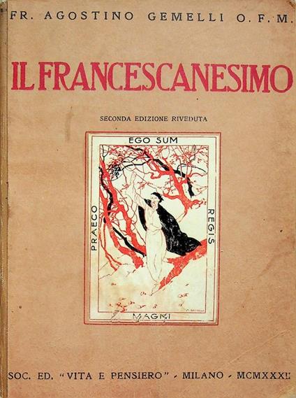 Il francescanesimo. Quarta edizione riveduta e aumentata - Agostino Gemelli - copertina