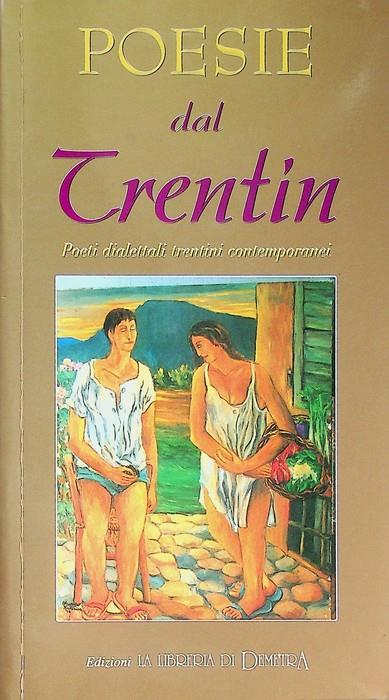 Poesie dal Trentin: poeti dialettali trentini contemporanei - Renzo Francescotti - copertina