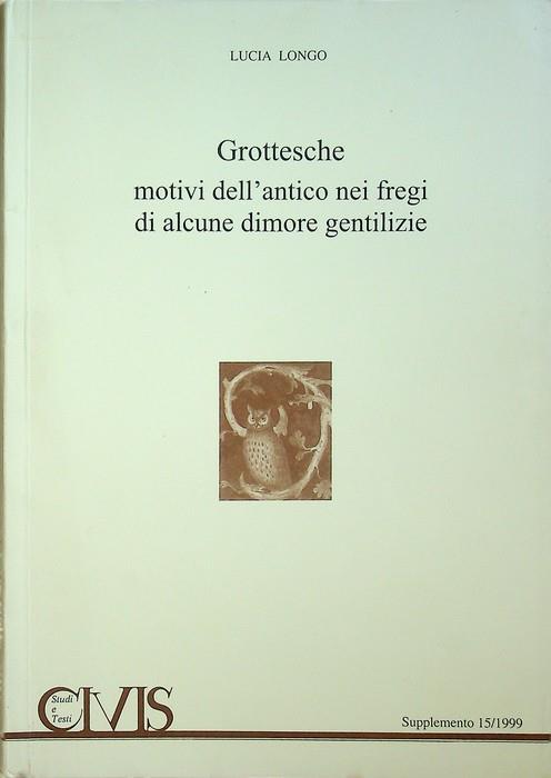 Grottesche: motivi dell'antico nei fregi di alcune dimore gentilizie. Supplemento a Civis 15/1999 - copertina