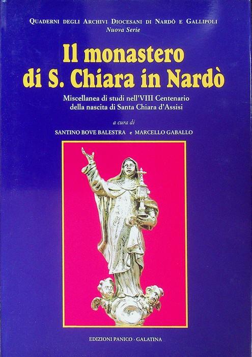 Il monastero di S. Chiara in Nardo: miscellanea di studi nell'8. centenario della nascita di Santa Chiara d'Assisi. Quaderni degli archivi diocesani di Nardò e Gallipoli. Nuova serie. Diocesi di Nardò-Gallipoli 1 - copertina