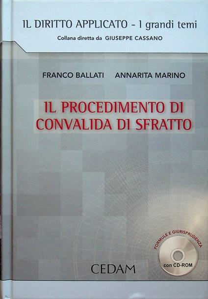 Il procedimento di convalida di sfratto: licenza e finita locazione, morosità con giurisprudenza per esteso e formulario su CD. Il diritto applicato. I grandi temi - copertina