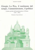 Giorgio La Pira, il testimone del tempo, l'amministratore, il politico. Il primo periodo dell'amministrazione di Firenze (1951-1954)